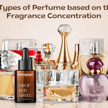 Huile de Parfum vs. Eau de Parfum: Why Tottagatti’s Luxury Perfume Oil Is Superior